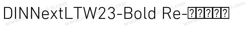 DINNextLTW23-Bold Re字体转换